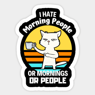 I Hate Morning People Coffee Cat Sarcasm Sticker